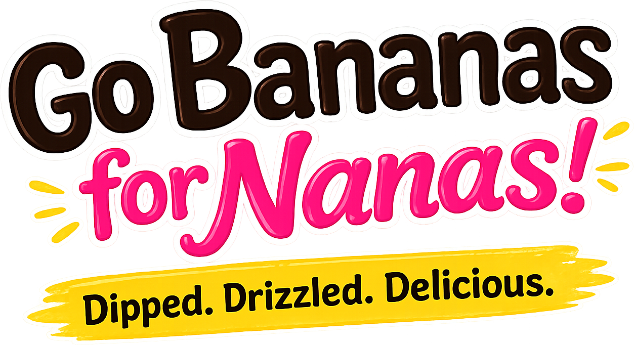 Go Bananas for Nanas - Dipped. Drizzled. Delicious.
